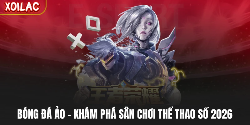 Bóng Đá Ảo - Khám Phá Sân Chơi Thể Thao Số 2026