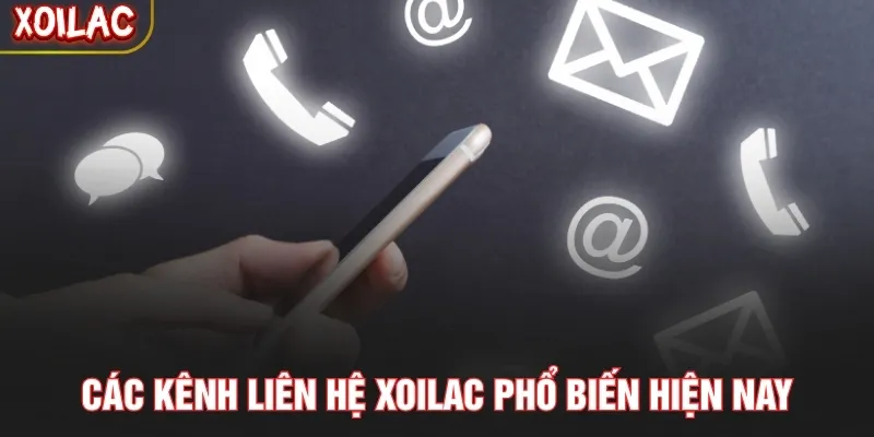 Các kênh liên hệ Xoilac phổ biến hiện nay
