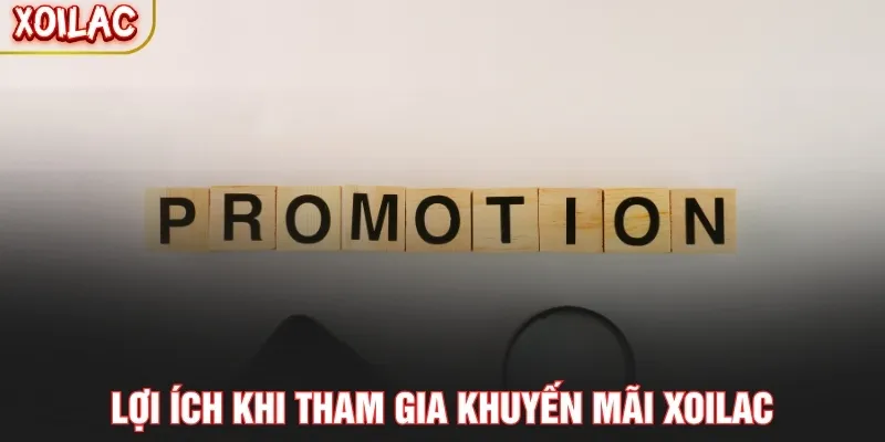 Lợi ích khi tham gia khuyến mãi Xoilac