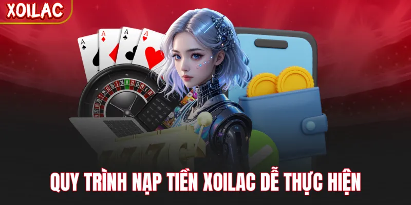 Quy trình nạp tiền Xoilac dễ thực hiện